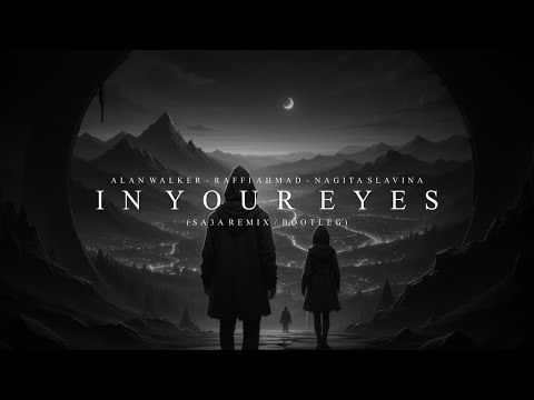 Alan Walker Raffi Ahmad Nagita Slavina In Your Eyes SA3A Remix Bootleg