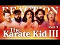 The Legend of Terry Silver continues // Karate Kid 3 - Part 2 of 2 - Group Reaction