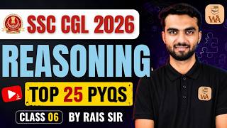 SSC CGL Reasoning Class 06 | Top 25 Previous Year Questions | By Rais Sir