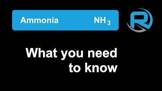 Ammonia, what you need to know