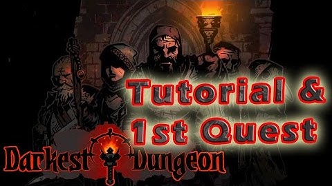 1#| Darkest Dungeon Gameplay Guide | Tutorial & first Quest  | PC Full Game Early Access Review