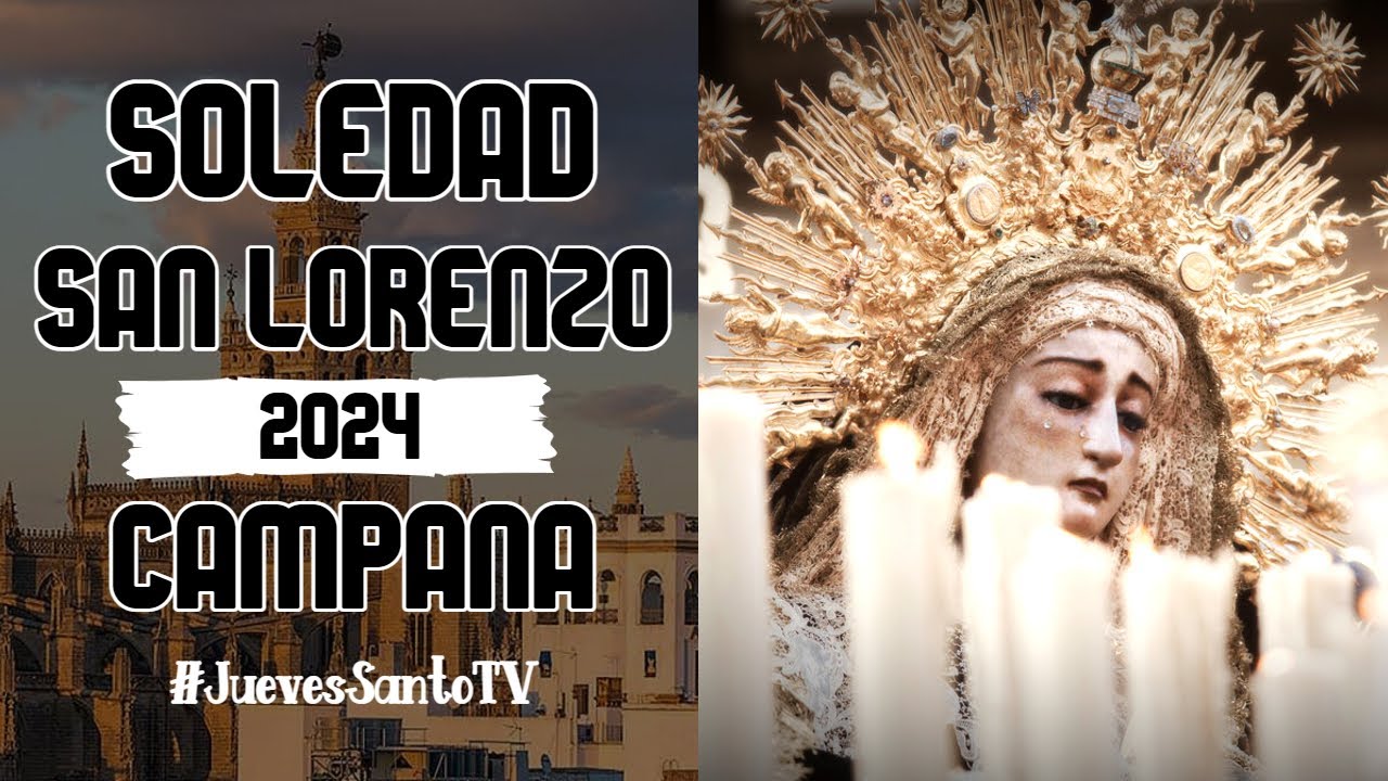 Soledad de San Lorenzo en Campana 2024 - Hdad. Soledad San Lorenzo - Sábado Santo Sevilla