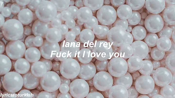 Lana Del Rey - Fuck it I love you (Türkçe Çeviri)