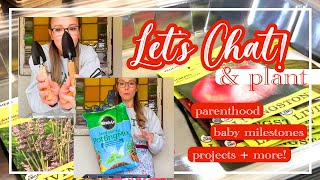 Reflecting on parenthood, what&#39;s new + planting starters for my 2023 garden! | Chatty Life Update