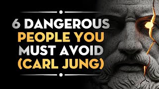 The 6 Most Dangerous Types of People You Must Avoid at All Costs (Carl Jung – Stoicism)