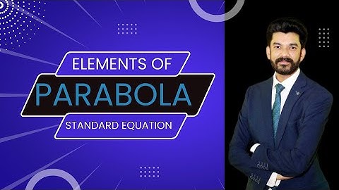 Parabola | Focus | Directrix | Vertex |  Equation | Latusrectum | Exercise # 6.4