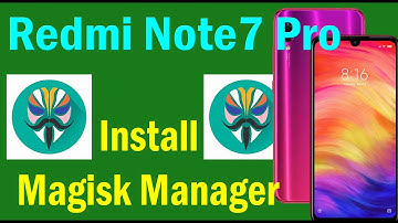 Magisk Manager Install Redmi note 7 Pro | How to install Magisk Manager on Redmi note 7 pro |