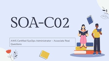 SOA-C02 AWS Certified SysOps Administrator - Associate Exam Details and Questions
