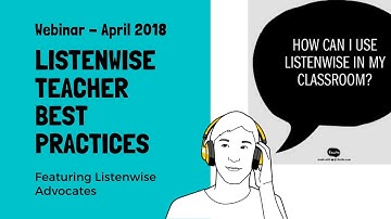 Listenwise Teacher Best Practices (2018 Webinar)