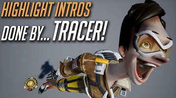 Overwatch Highlight Intros Performed by... Tracer!