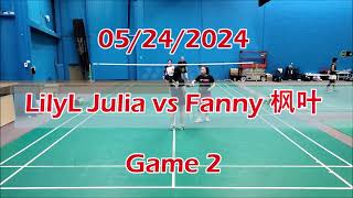 05/24/2024 LilyL Julia vs Fanny 枫叶 Games 1 & 2