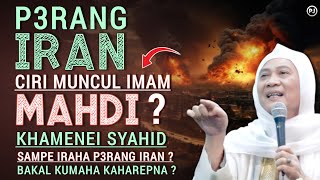 DATANGNA IMAM MAHDI GES LOBA CIRINA DIANTARANA KHONFLIK DI IRAN | Abuya uci