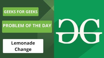 Problem Of The Day | Geeks For Geeks | Lemonade Change