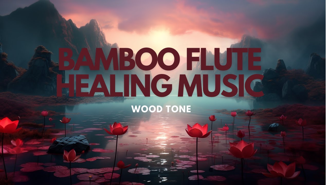 Relaxing Bamboo Flute Music for Healing and Meditation | Soothing ...