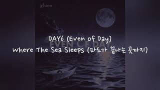 (Han/Indo Sub) Lirik Terjemahan DAY6 (Even of Day) - Where The Sea Sleeps (파도가 끝나는 곳까지)