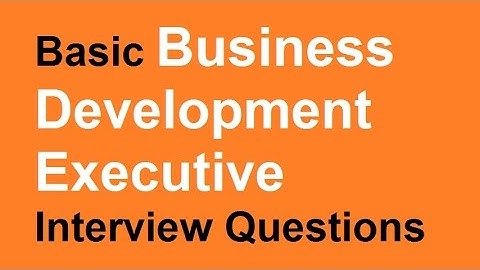 Basic Business development executive interview questions