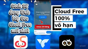 Cách Sài Web lấy Các Cloud Free Vô Hạn 24 Tiếng-Treo Game, Ugphone,Vmos,VSphone Vô Hạn