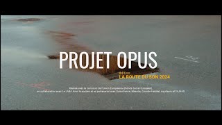 4 Temps //  Projet OPUS - La Route du Son - édition 2024