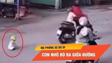 Phẫn nộ cảnh mẹ bỏ con nhỏ giữa đường đông xe cộ | Thời sự