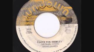 Jimmy James - I love you Shirley