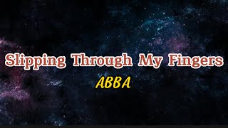 ABBA - Slipping Through My Fingers (Lyrics) chords