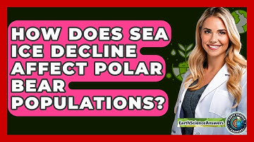 How Does Sea Ice Decline Affect Polar Bear Populations? - Earth Science Answers