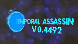 Temporal Assassin Version 0.4492 Release