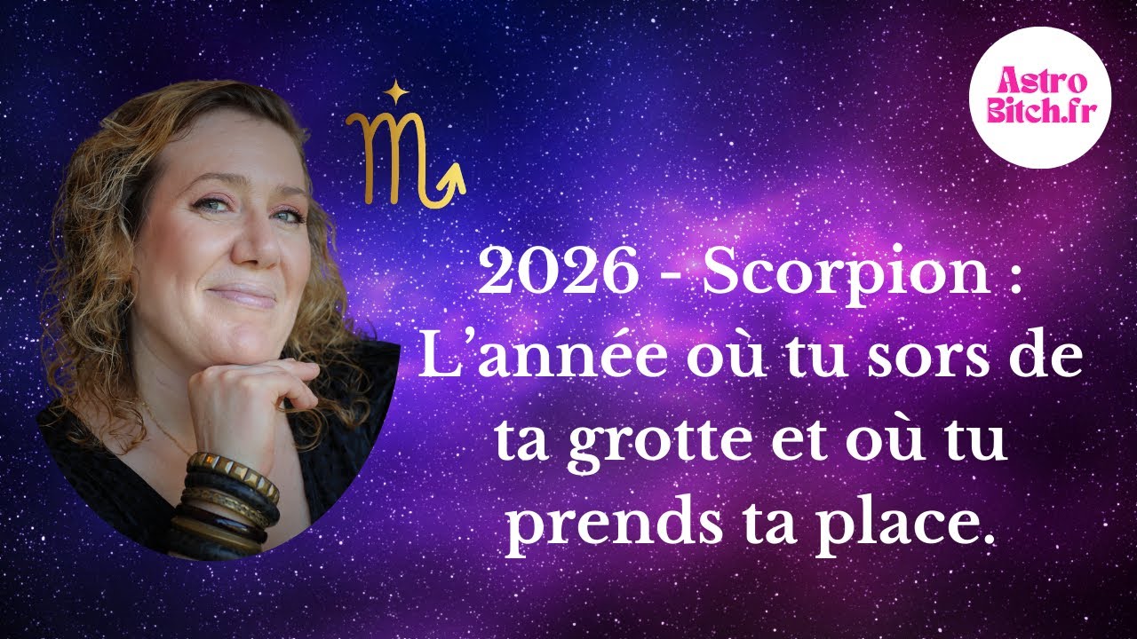 Prévisions astro 2026 - Scorpion ♏️ : tu sors de ta grotte et tu prends ta place !