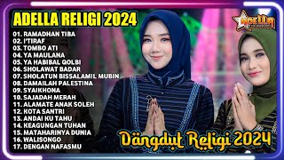 RAMADHAN TIBA | TOMBO ATI | SHOLAWAT BADAR | ADELLA RELIGI TERBARU 2024