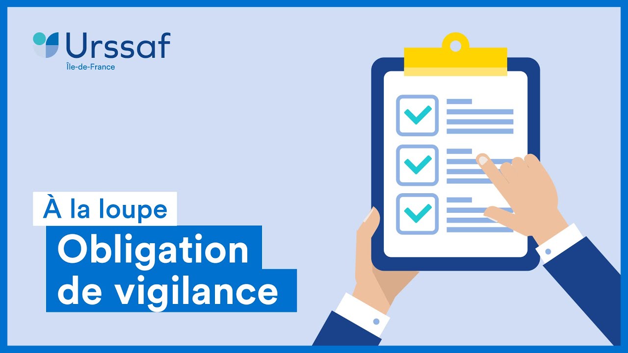 Obligation de vigilance l’Urssaf IledeFrance répond à 5 questions
