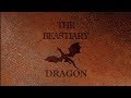 The Beastiary - Dragon: Myth and Reality