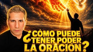 🙏🏻🔥¡¿Cómo puede tener poder la oración?! Miguel Sánchez-Ávila
