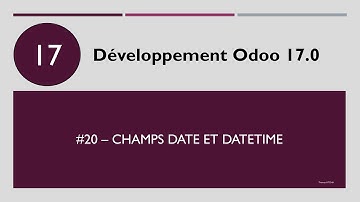 Développement odoo 17 #20 - Champs date et datetime