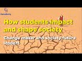 How Students impact and shape society? The influence and molding of society by students.