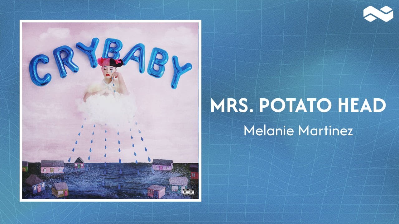 Melanie Martinez - Mrs. Potato Head (Official Lyrics) - YouTube