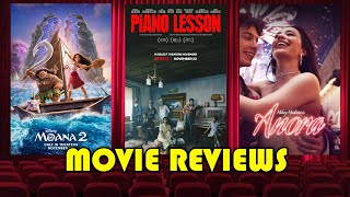 REVIEWS: Moana 2, Anora, The Piano Lesson
REVIEWS: Moana 2, Anora, The Piano Lesson REVIEWS: Moana 2, Anora, The Piano Lesson