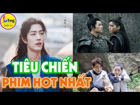 TOP 8 Bộ phim nổi tiếng nhất của Tiêu Chiến