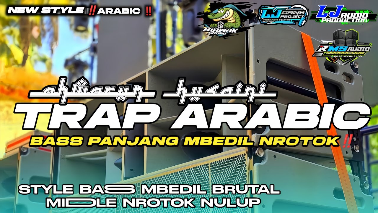 DJ TRAP ARABIC ‼️DJ AHWARUN HUSAINI FULL BASS MBEDIL MIDDLE NROTOK NULUP COCOK BUAT CEK SOUND