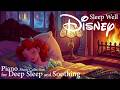 Sleep Well Princess 👑🌙 | Disney Piano Sleep Music for Deep Sleep &amp; Peaceful Dreams