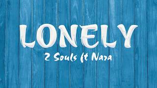 2 Souls - Lonely (ft. Nara) | Lyric video