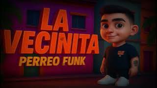 LA VECINITA (Perreo Funk) -DEEJAY NIKKO S.L _ VICO C