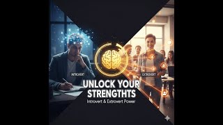 Unlock Your Hidden Strengths | The Power of Introverts and Extroverts
