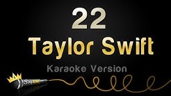 Taylor Swift - 22 (Karaoke Version)  - Durasi: 4:14. 