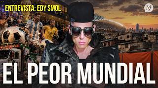 El Mundial que NADIE se atreve a cuestionar: ¡Edy Smol EXPLOTA!