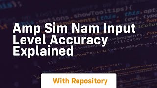 Amp sim nam input level accuracy explained