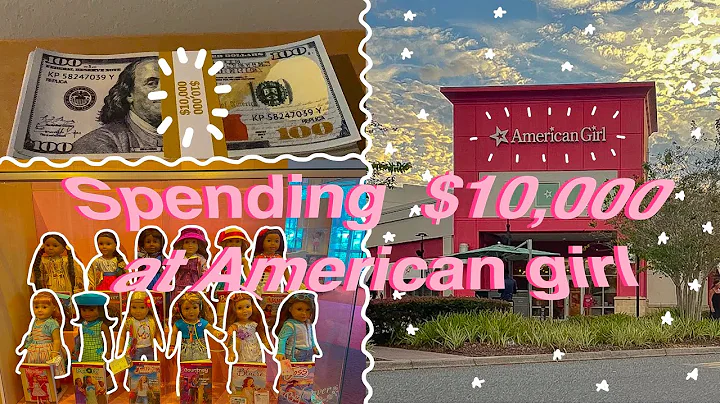 Spending $10,000 at American Girl