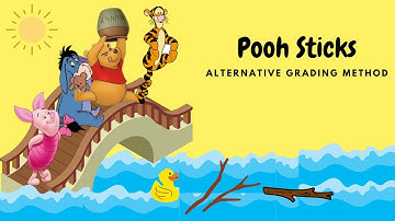 Pooh Sticks: Alternative Grading Method