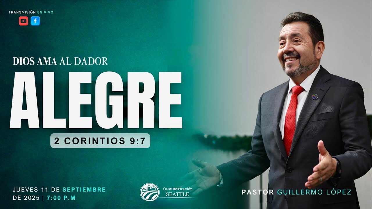 Reunion General 11 Sep 2025/ Tema: DIOS AMA AL DADOR ALEGRE / Pr. Guillermo López.