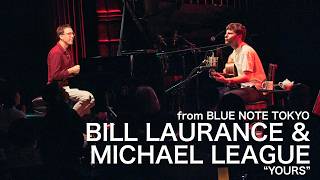 Bill Laurance & Michael League Yours Blue Note Tokyo Live 2025