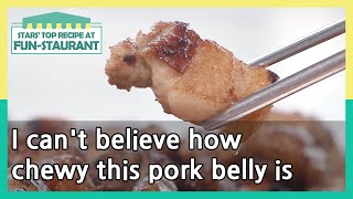 I can't believe how chewy this pork belly is (Stars' Top Recipe at Fun-Staurant)|KBS WORLD TV 210608